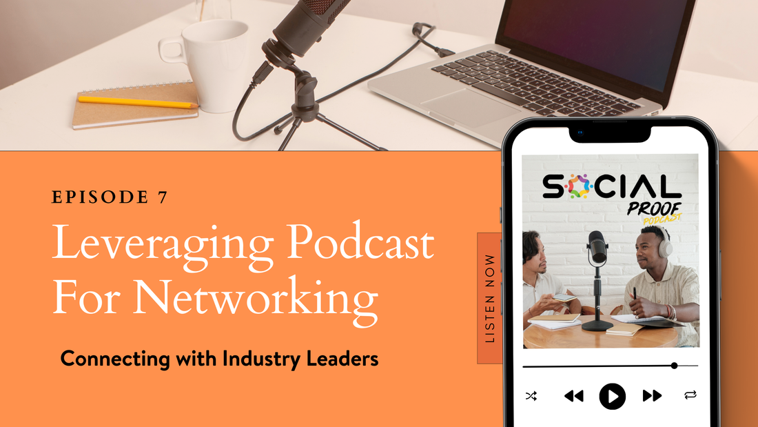 Leveraging Podcasts for Networking: Connecting with Industry Leaders