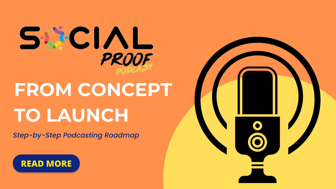 From Concept to Launch: A Step-by-Step Podcasting Roadmap