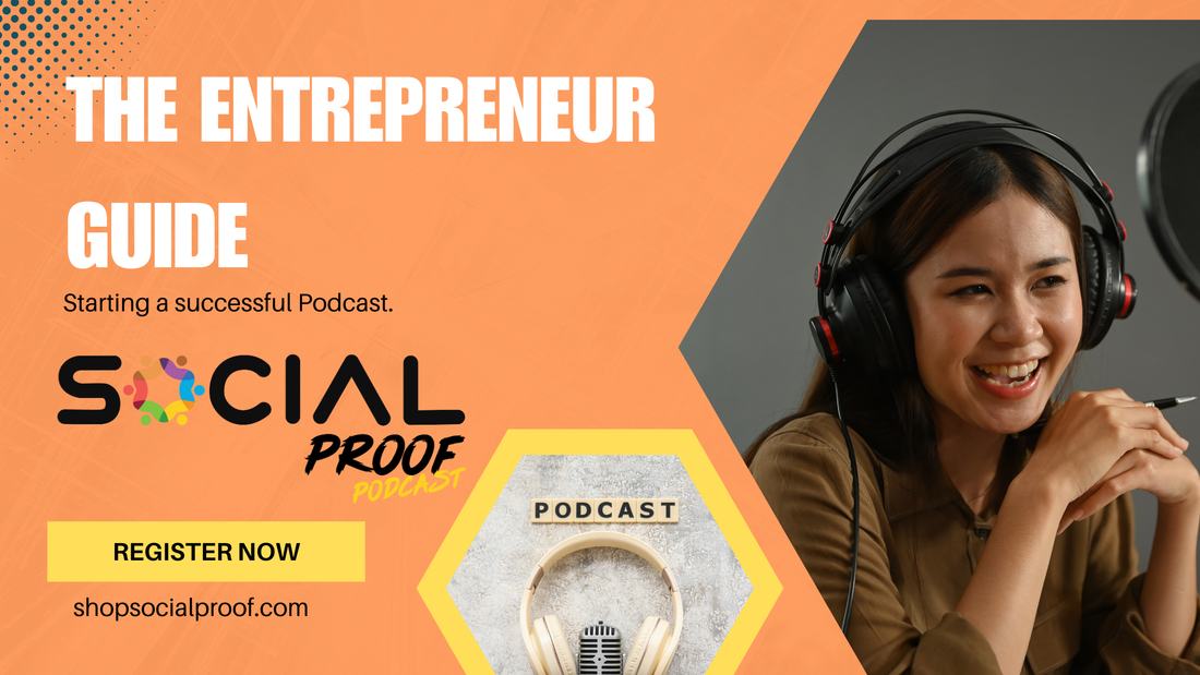 The Entrepreneur’s Guide to Starting a Successful Podcast
