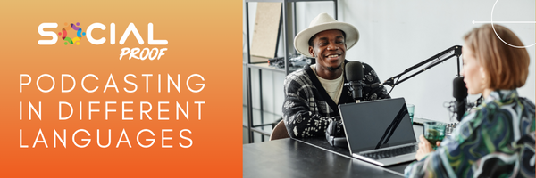 Podcasting in Different Languages: Expanding Your Reach