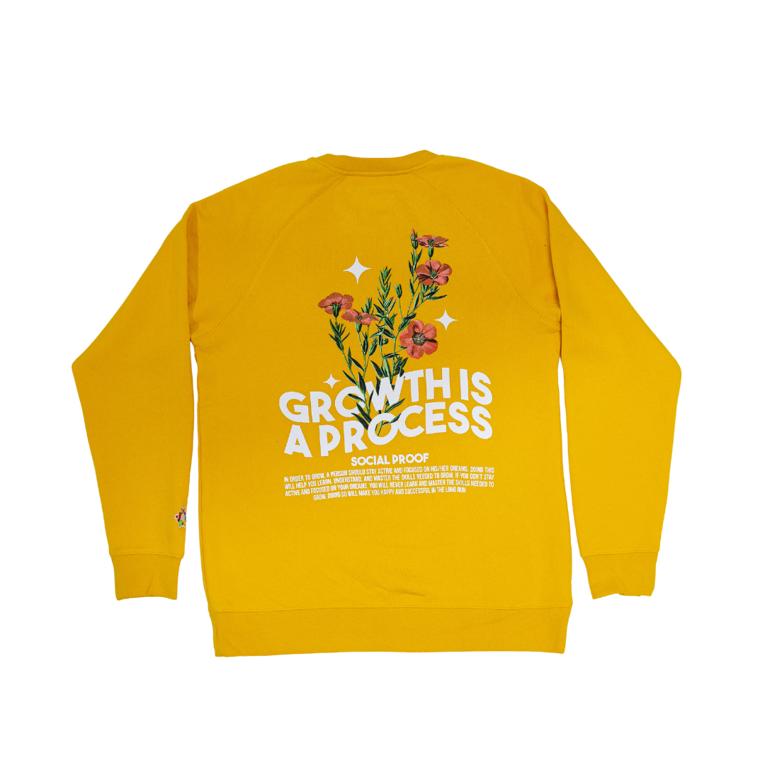 Growth is a Process Sweatshirt -Hustle Toward Your Dreams|Social Proof