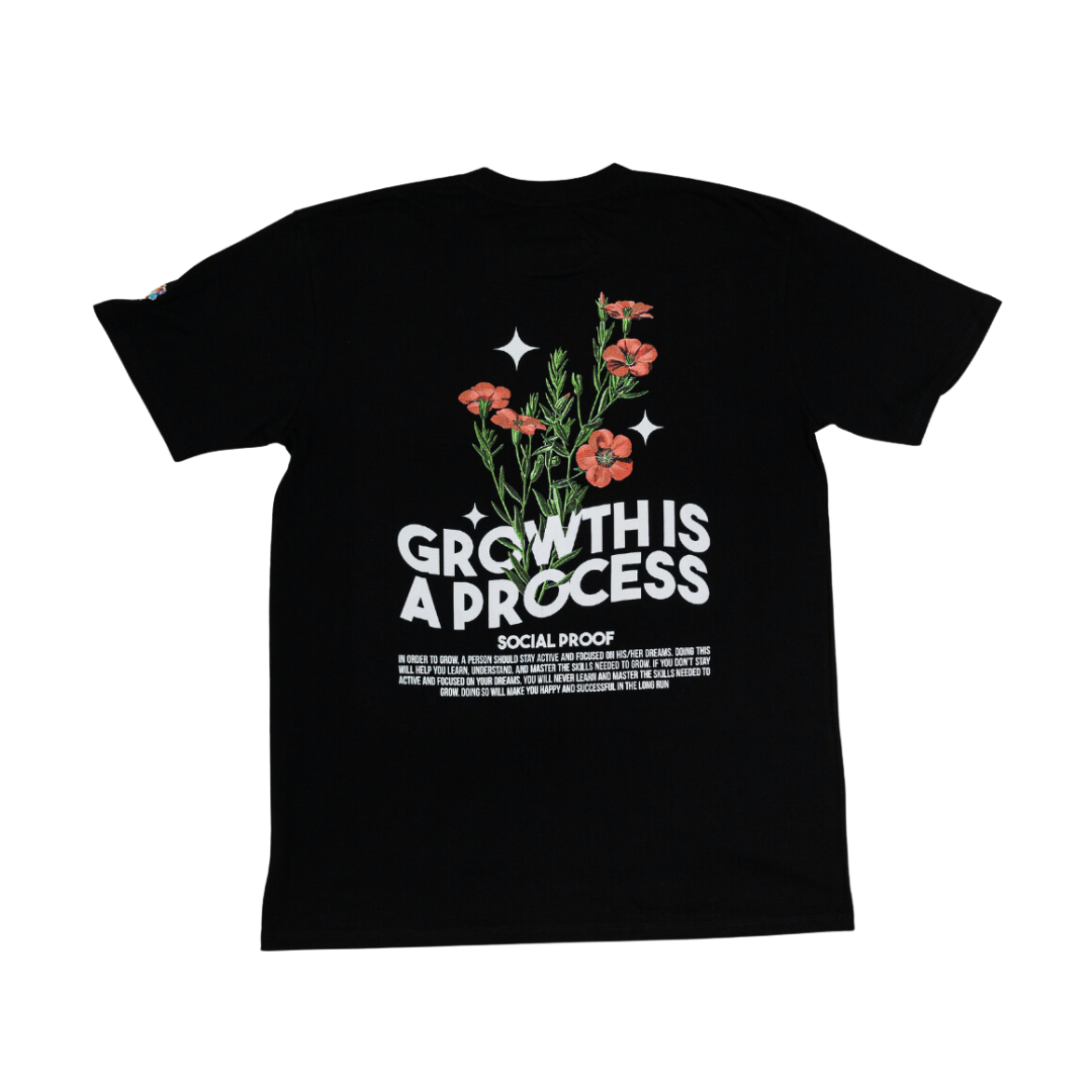 Growth is a Process T-Shirt -Hustling Toward Your Dreams |Social Proof