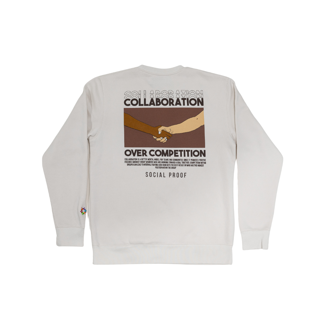 Collaboration Over Competition Sweatshirt - Social Proof Podcast Store