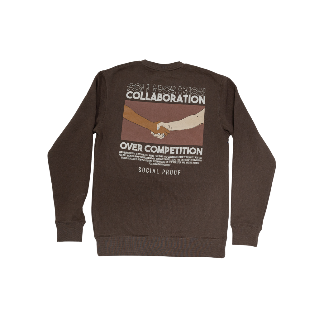 Collaboration Over Competition Sweatshirt - Social Proof Podcast Store