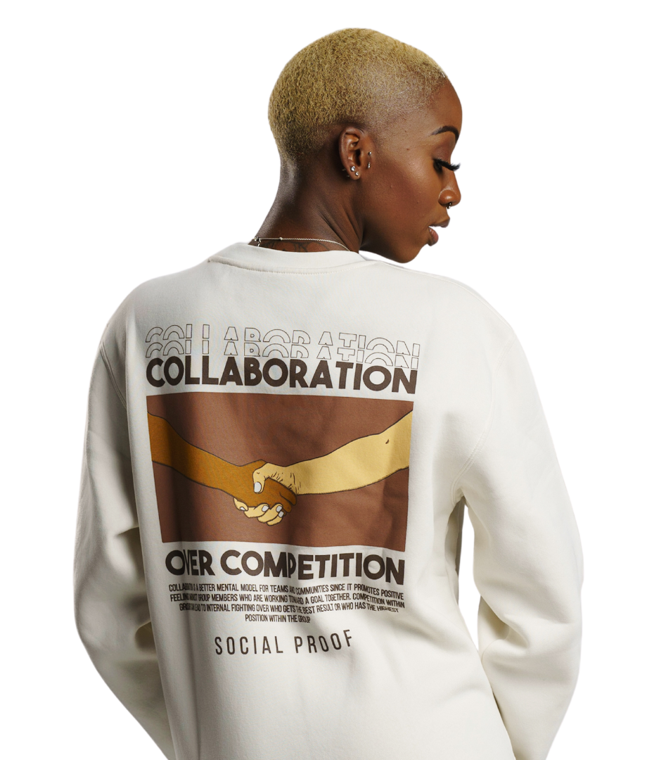 Collaboration Over Competition Sweatshirt - Social Proof Podcast Store