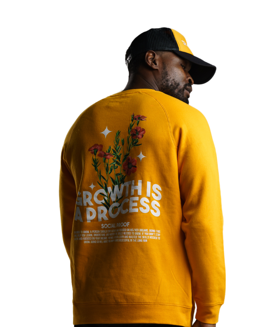 Growth is a Process Sweatshirt -Hustle Toward Your Dreams|Social Proof